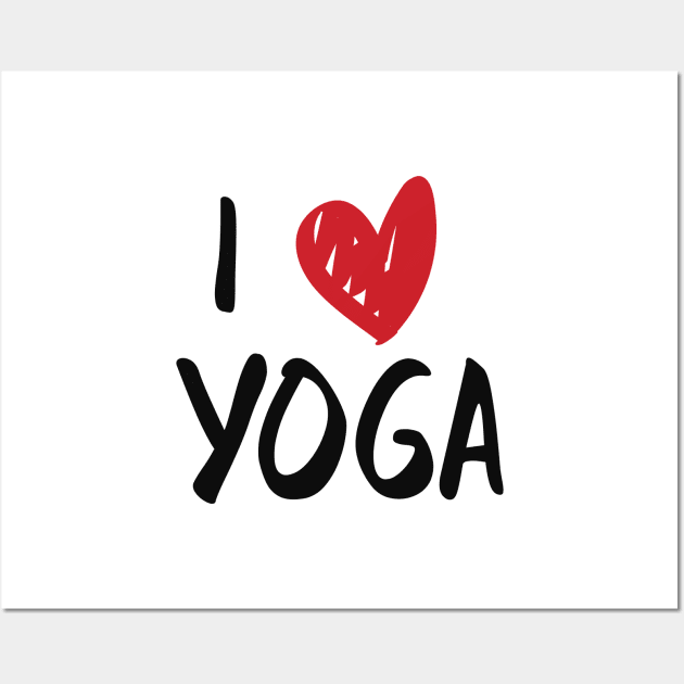 Yoga - I love yoga Wall Art by KC Happy Shop